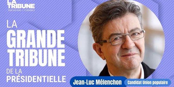 Jean-Luc Mélenchon : « Pour les patrons et les industries du futur, je suis une affaire formidable. Avec moi, au revoir les aléas du marché ! » 