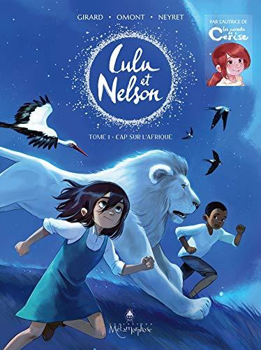 [Critique] Lulu et Nelson, tome 1 : Cap sur l’Afrique – Girard, Omont & Neyret