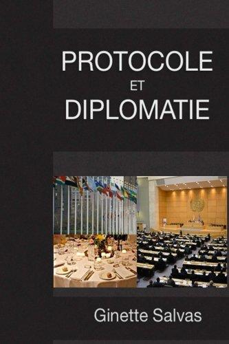 ETIQUETTE ET PROTOCOLE DIPLOMATIQUE ETIQUETTE ET PROTOCOLE DIPLOMATIQUE 