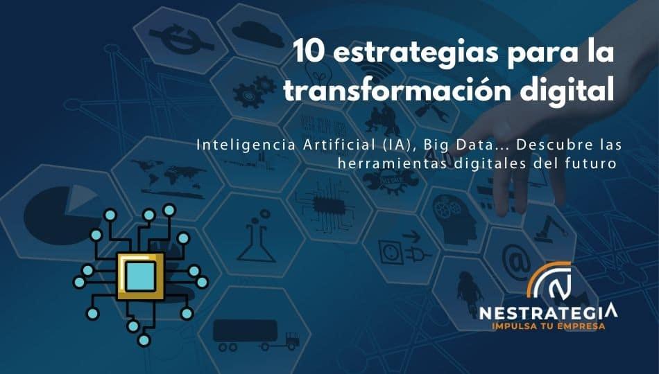 Soluciones tecnológicas para afrontar la transformación digital: cómo se construye la empresa del futuro