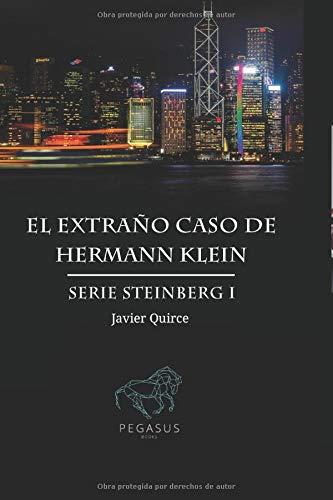 Una serie de novelas de intriga de Javier Quirce, desde «El extraño caso de Hermann Klein» 