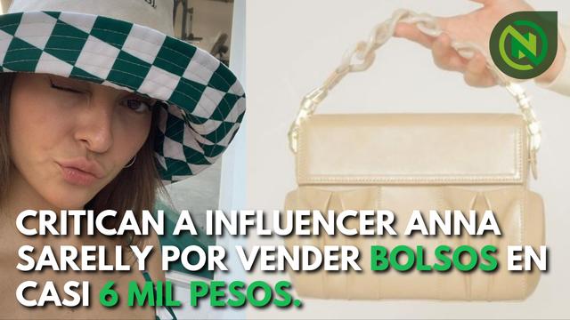Critican a influencer Anna Sarelly por vender bolsos en casi 6 mil pesos