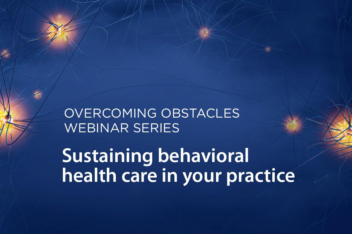 Overcome behavioral health barriers by designing better workflow 