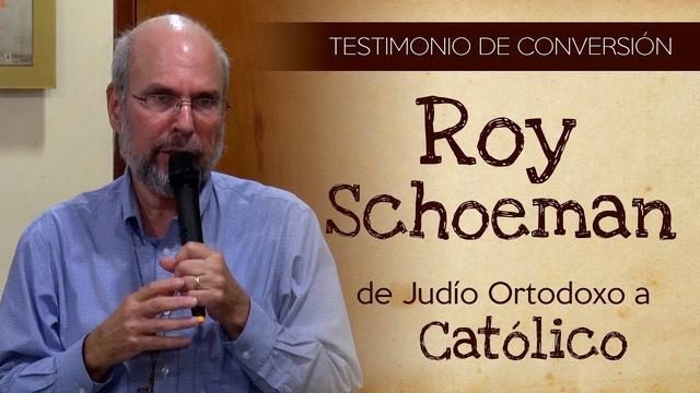 La conversión de Roy Schoeman: judío ateo a católico 