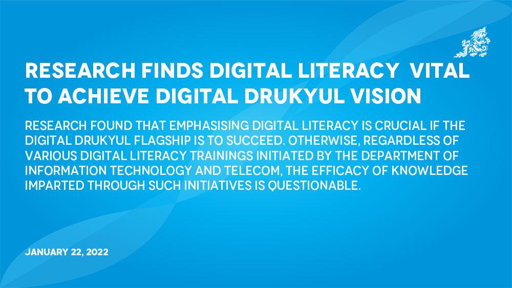 Research finds digital literacy vital to achieve Digital Drukyul vision Editorial Opinions Sports Business 