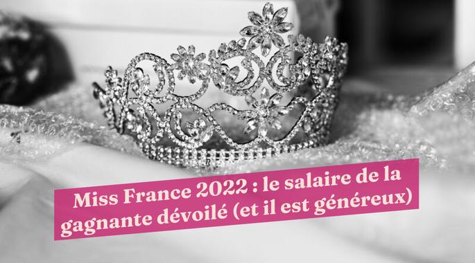 Miss France 2022 : combien va toucher la gagnante ?