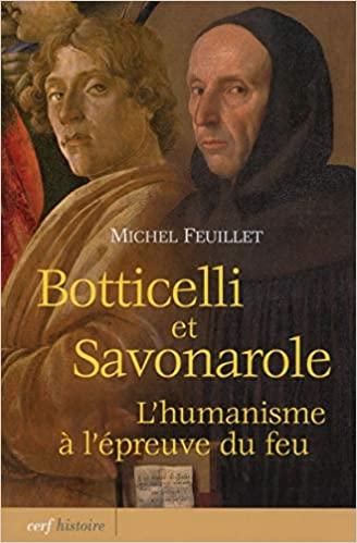 Botticelli, itinéraire d'un enfant prodige: Savonarole, chantre de l'Apocalypse 