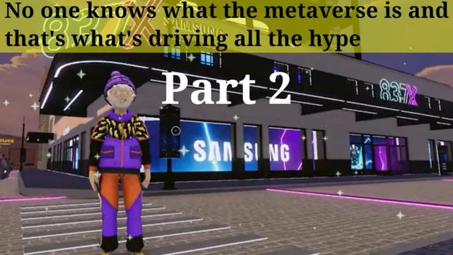 No one knows what the metaverse is and that's what's driving all the hype 
