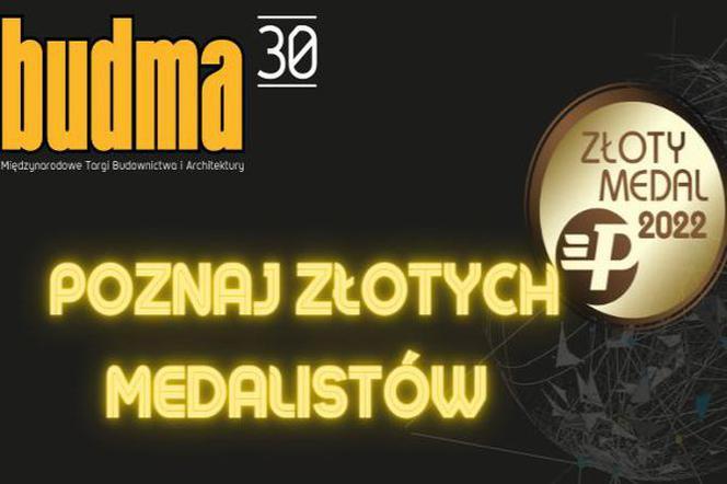 Złote Medale BUDMY 2022. Poszukaj na BUDMIE nagrodzonych produktów
