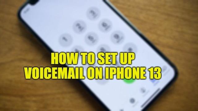 How to set up Voicemail on iPhone 13? - Dot Esports 