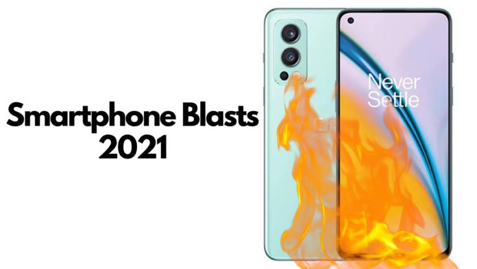 Smartphone Blasts in 2021 – The Mobile Indian 