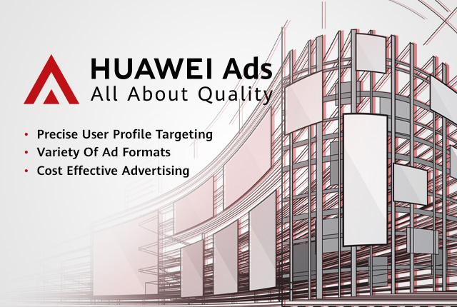Huawei Ads Empowers Advertisers to Reach Millions Using its Smart Device and App