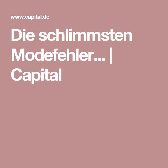 Die schlimmsten Modefehler - Capital.de 