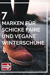 Nachhaltige Winterschuhe: 7 faire und vegane Marken