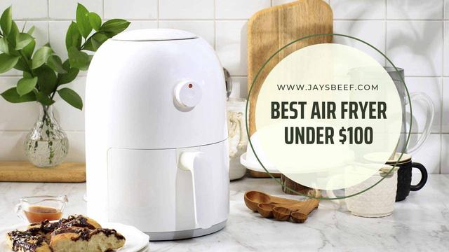 10 of the Best Air Fryers You Can Get on Amazon for Under $100