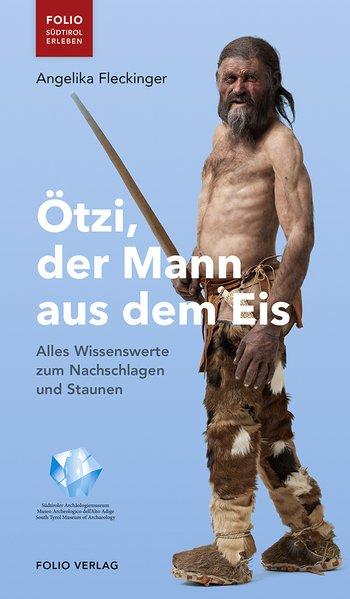 5 überraschende Fakten über den Ötzi, den Mann aus dem Eis