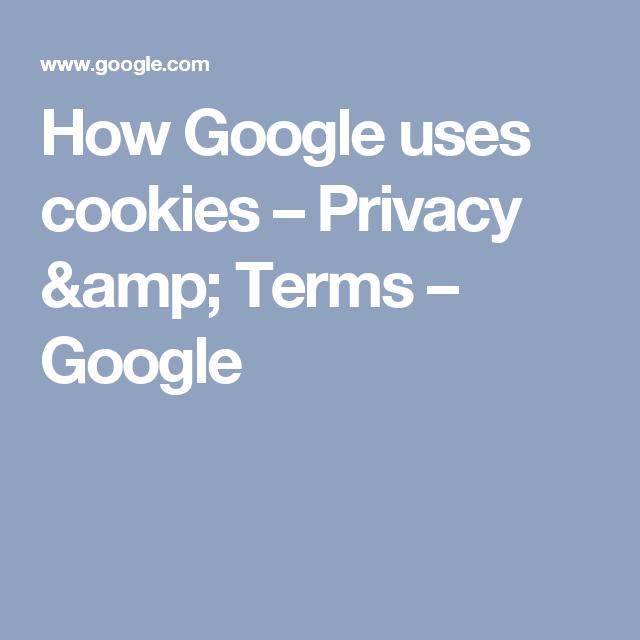 How Google uses cookies – Privacy & Terms – Google 