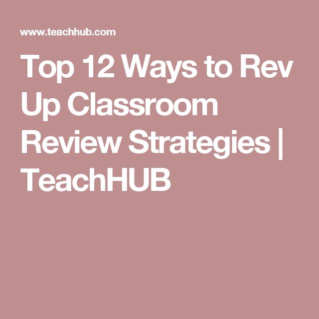 Top 12 Ways to Rev Up Classroom Review Strategies - TeachHUB