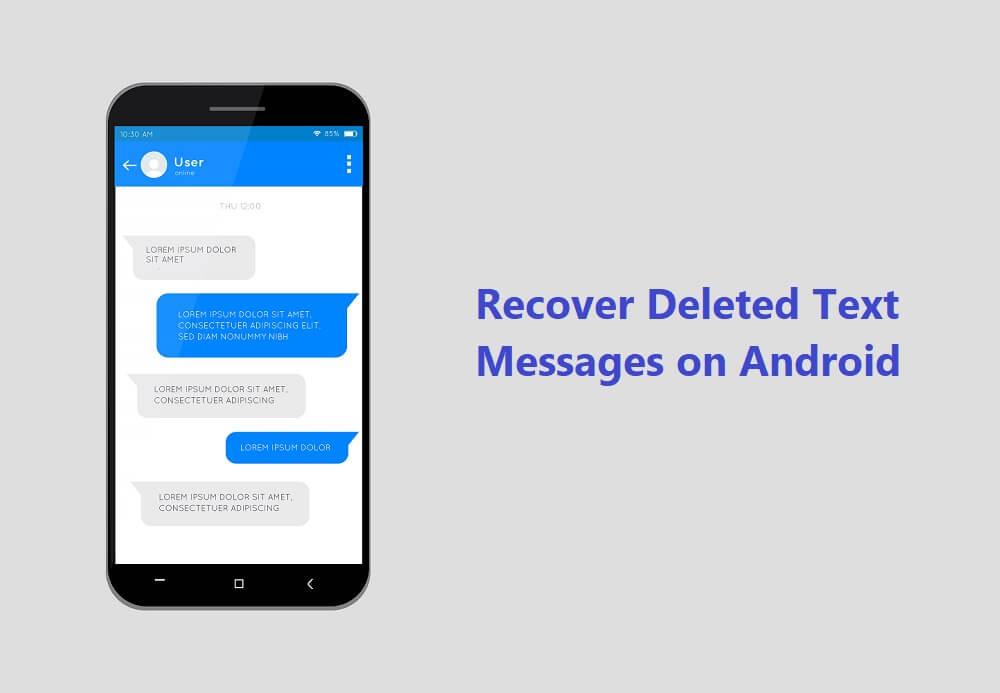 How to recover deleted text messages from your device Android 