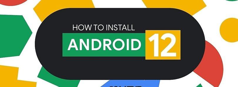 How to download Android 12 and 12L for Google Pixel and other Android devices 
