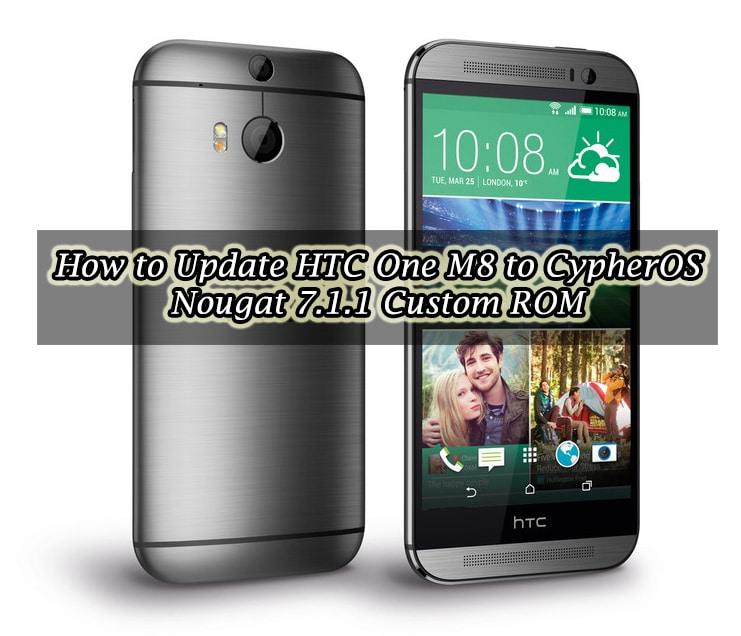 How to Update HTC One M8 to Android 7.1.1 Nougat Custom ROM 