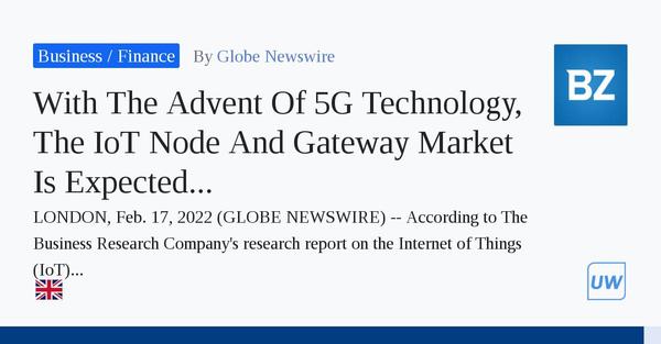 With The Advent Of 5G Technology, The IoT Node And Gateway