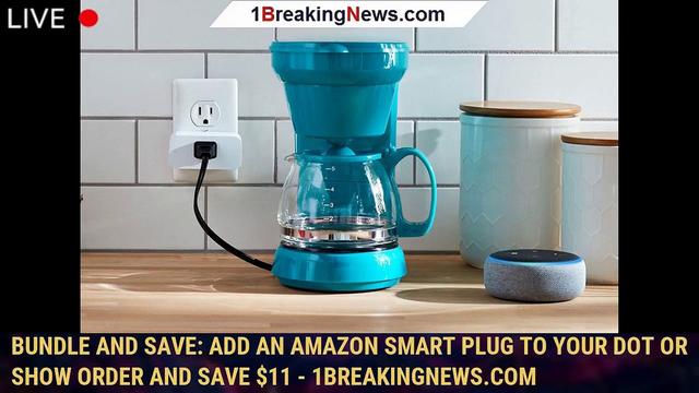 Bundle and save: Add an Amazon Smart Plug to your Dot or Show order and save $11