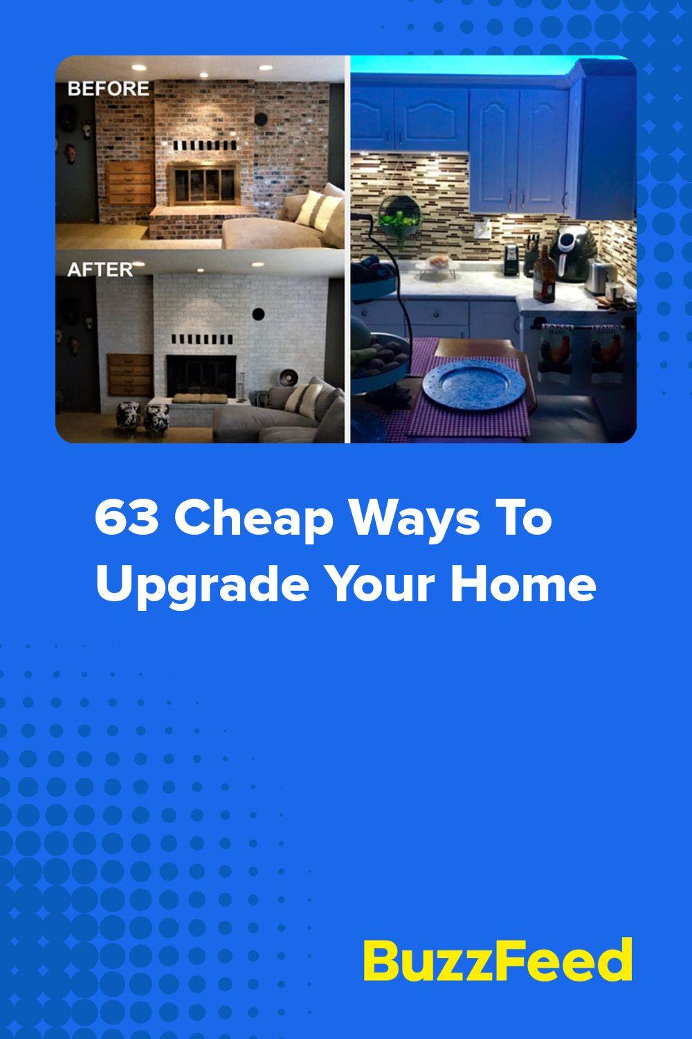 63 Cheap Ways To Upgrade Your Home 