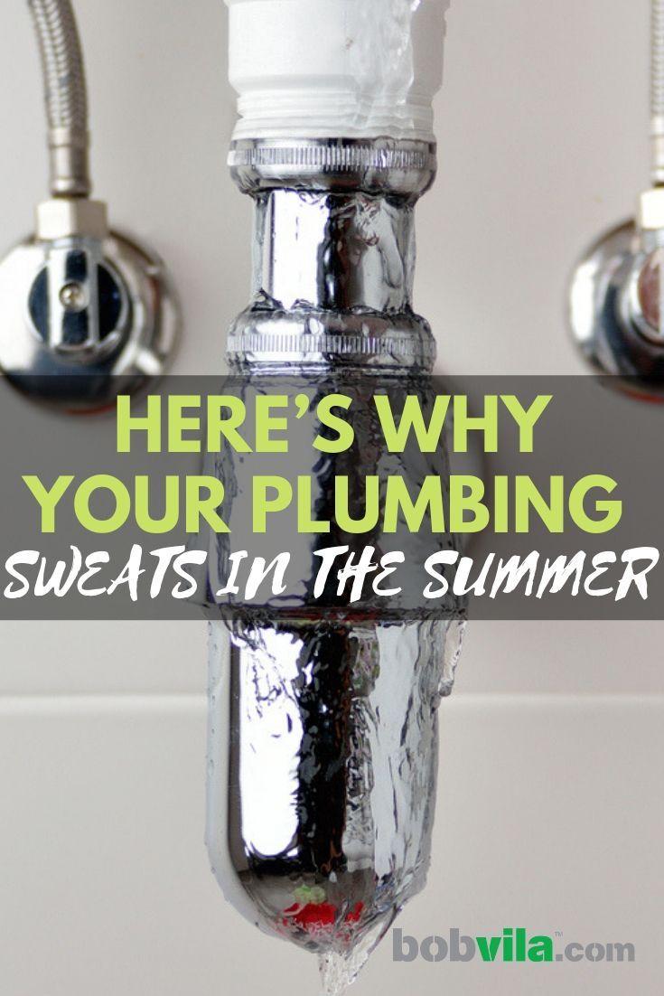 Here’s Why Your Plumbing Sweats in the Summer 