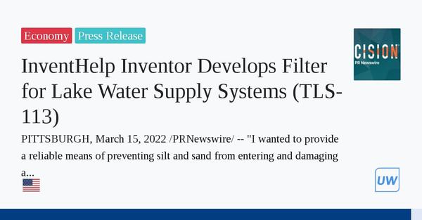 InventHelp Inventor Develops Filter for Lake Water Supply Systems (TLS-113) 