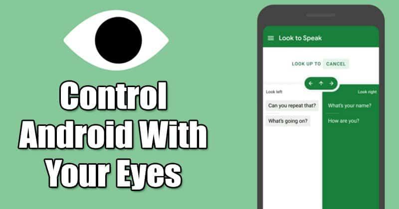 How to control your Android phone with your eyes 