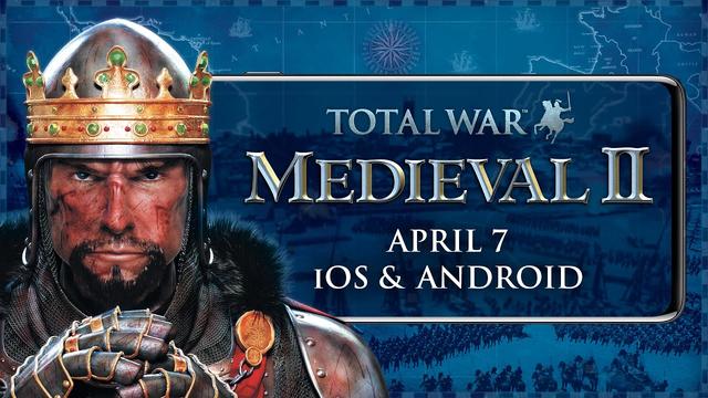 Strategy classic ‘Total War: Medieval 2’ heads to mobile on April 7th