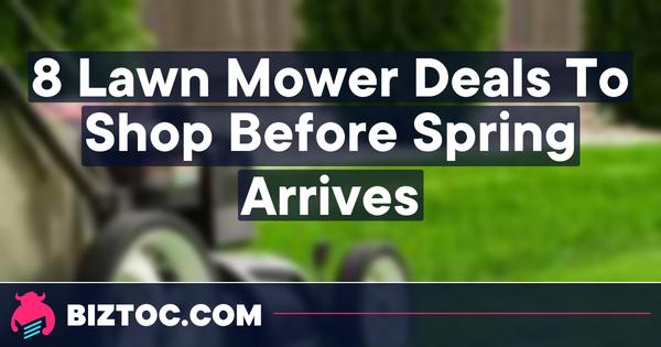 8 Lawn Mower Deals To Shop Before Spring Arrives 