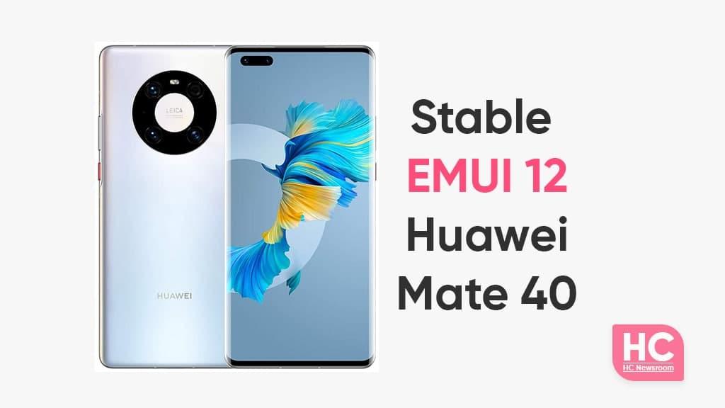 Huawei starts EMUI 12 global rollout for the P40, Mate 30 and Mate 40 series 