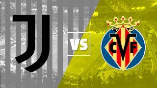 Juventus vs Villarreal live stream: how to watch Champions League online and on TV, team news