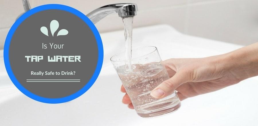 Is Drinking Tap Water Safe?