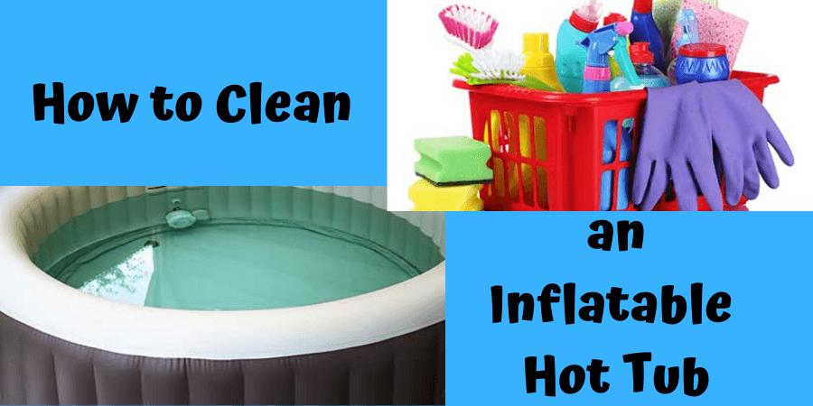 How to clean an inflatable hot tub