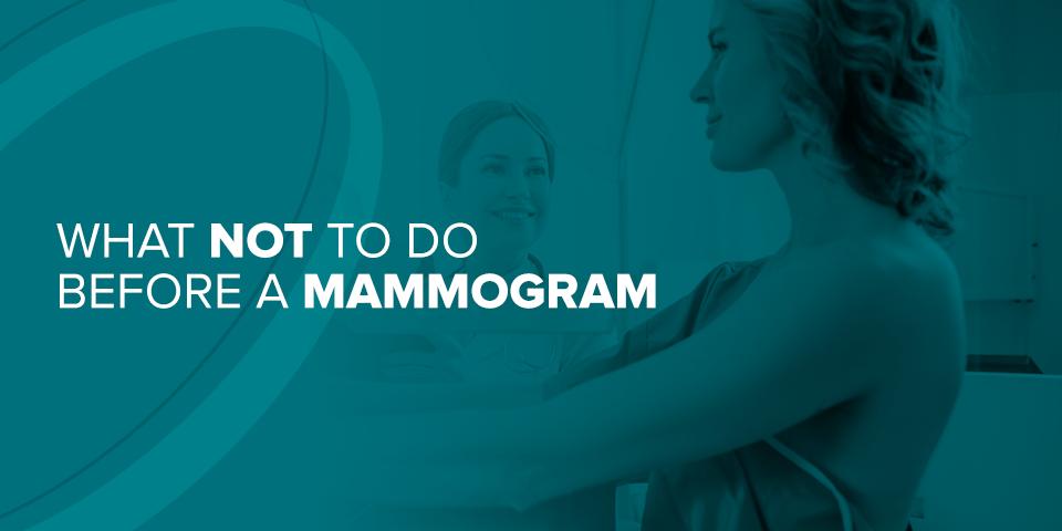 Mammogram Preparation: What to Do (and Not Do) the Night Before