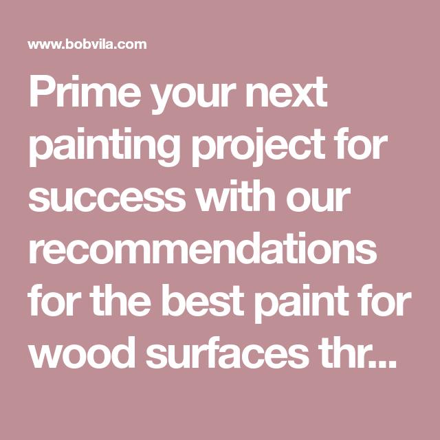 Solved! The Best Paint to Use on Wood 