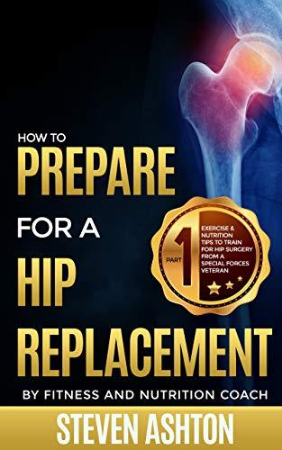 Hip Replacement Surgery: How to Prepare 