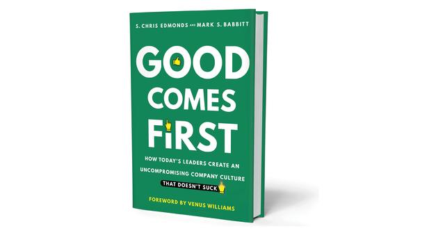 Creating Culture that Doesn’t Suck – Good Comes First 