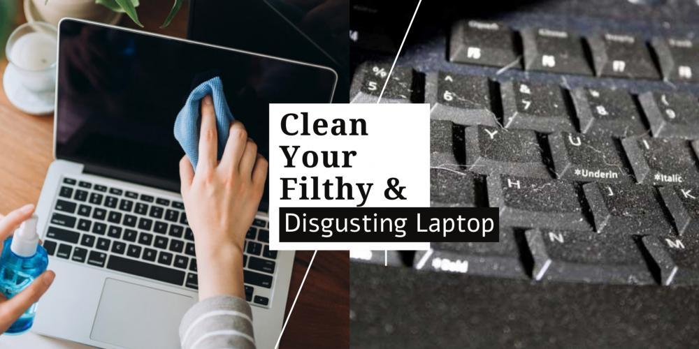 Everything You Need to Clean Your Disgusting Laptop