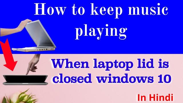 2 Ways to Keep Music Playing When Laptop Lid is Closed