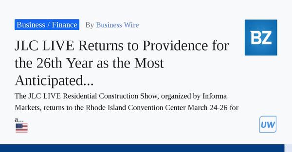 JLC LIVE Returns to Providence for the 26th Year as the Most Anticipated Regional Trade Show for Residential Construction Professionals in New England 