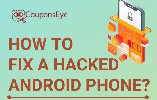 How To Fix A Hacked Android Phone – Tips & Tricks 