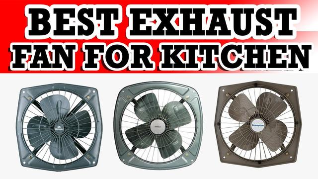 Best exhaust fans for kitchen and bathroom in India