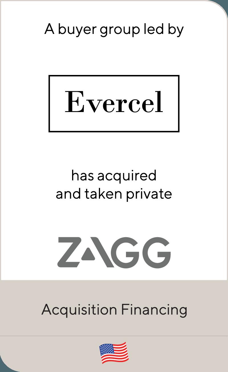 Buyer Group Led by Evercel Completes Acquisition of ZAGG 