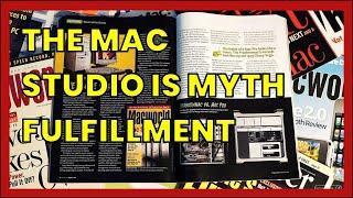 The Mac Studio is myth fulfillment