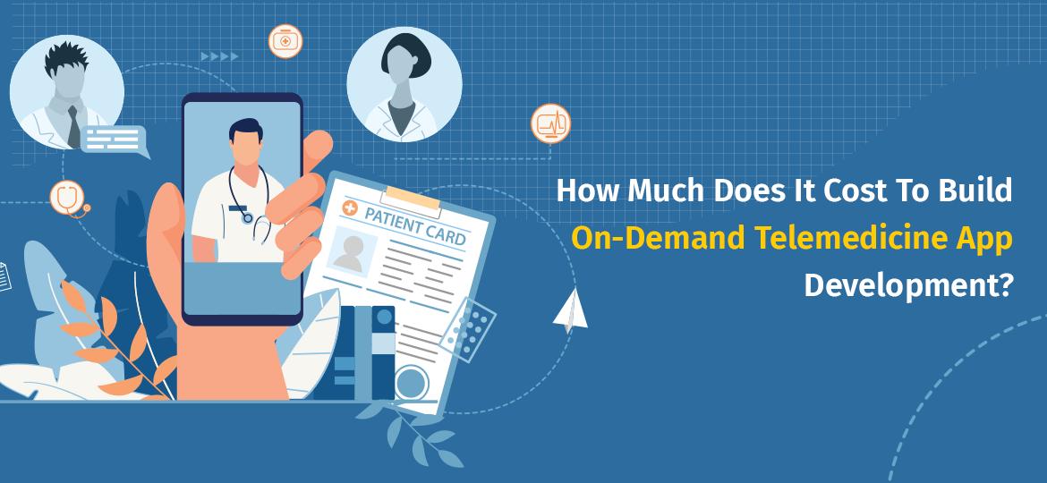 How Much Does it Cost to Build a Telehealth Application?