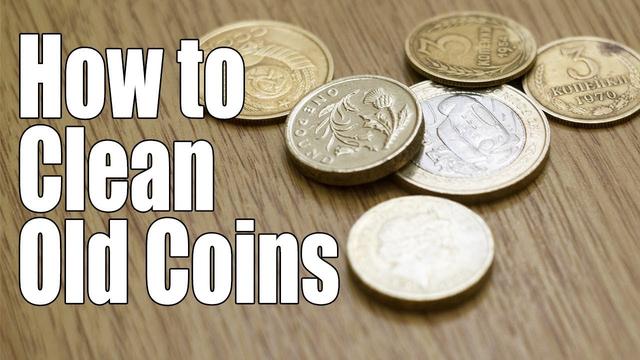 The Right Way to Clean Old Coins